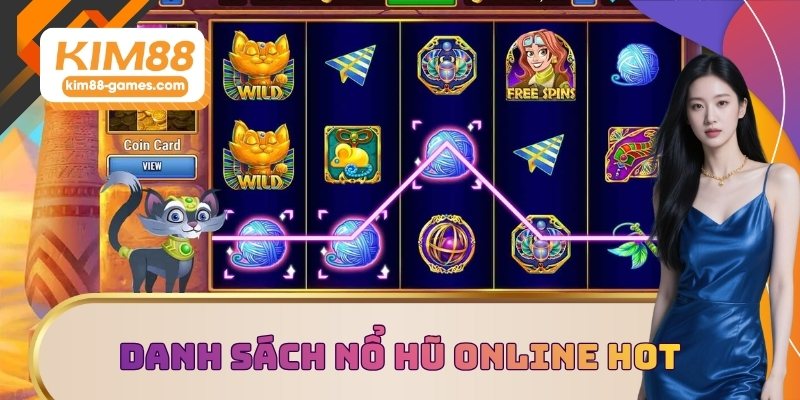 Danh sách nổ hũ online hot Danh sách nổ hũ online hot